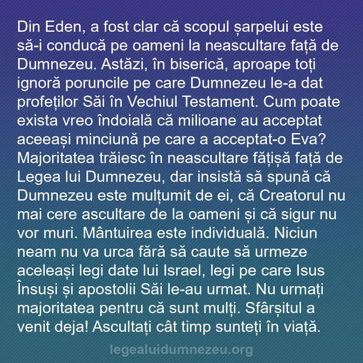 b0477 - Postare despre Legea lui Dumnezeu: Din Eden, a fost clar că scopul șarpelui este să-i conducă pe...