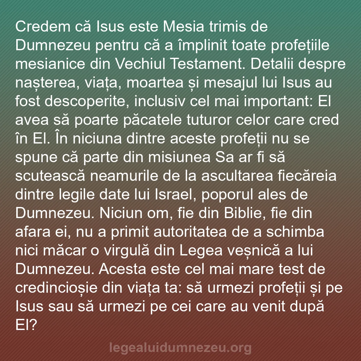 b0493 - Postare despre Legea lui Dumnezeu: Credem că Isus este Mesia trimis de Dumnezeu pentru că a împlinit...
