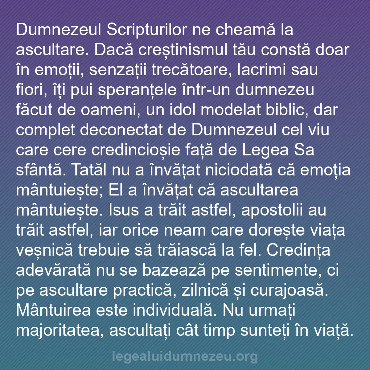 b0502 - Postare despre Legea lui Dumnezeu: Dumnezeul Scripturilor ne cheamă la ascultare. Dacă creștinismul...