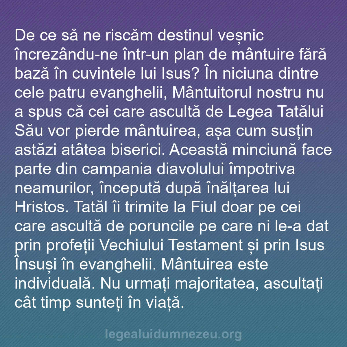 b0522 - Postare despre Legea lui Dumnezeu: De ce să ne riscăm destinul veșnic încrezându-ne într-un plan...
