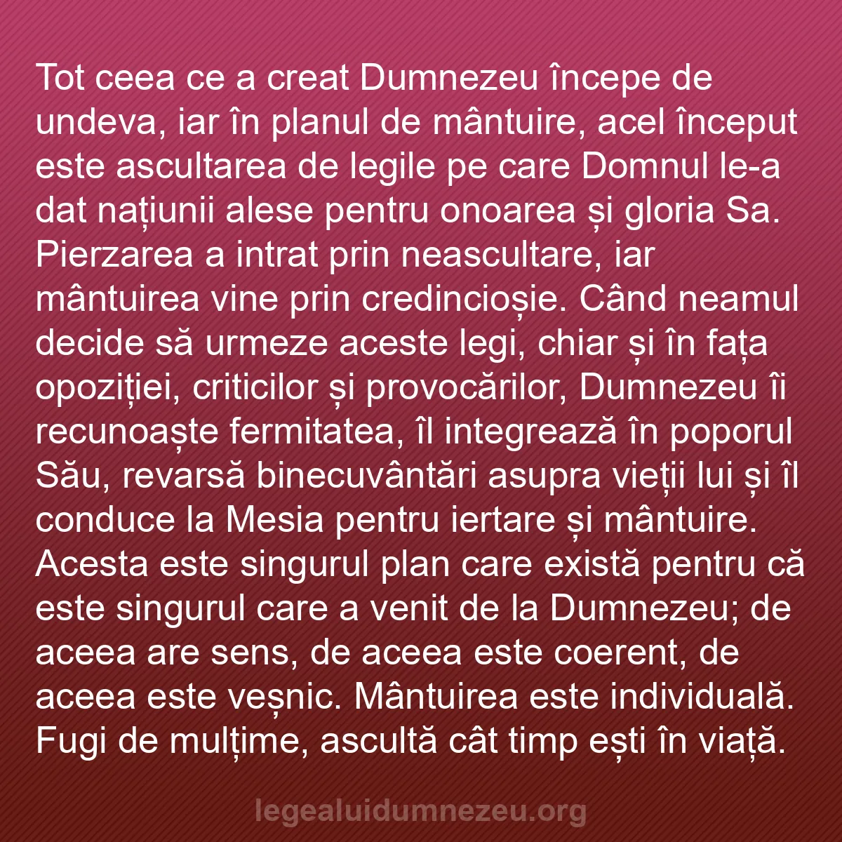 b0539 - Postare despre Legea lui Dumnezeu: Tot ceea ce a creat Dumnezeu începe de undeva, iar în planul...