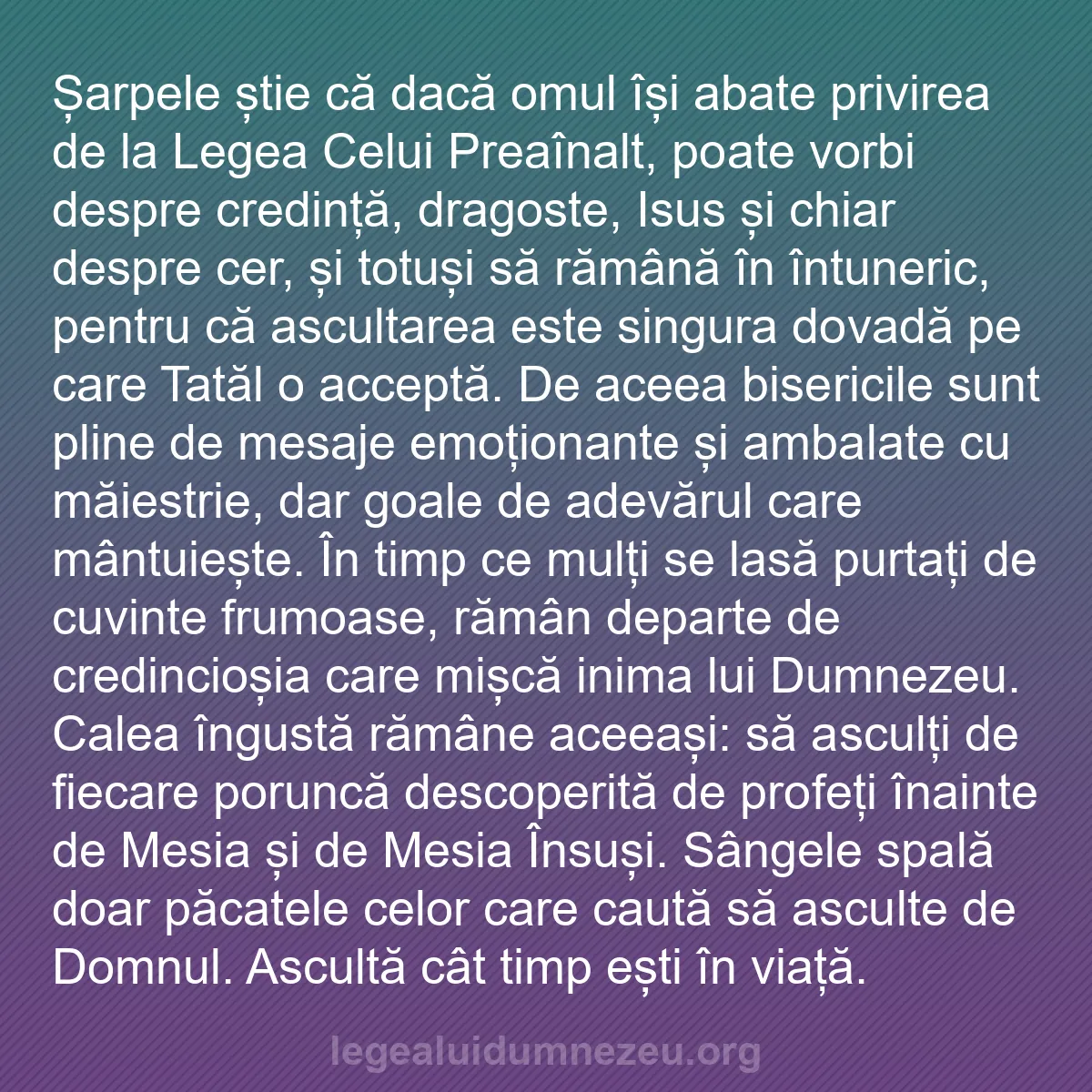 b0544 - Postare despre Legea lui Dumnezeu: Șarpele știe că dacă omul își abate privirea de la Legea Celui...