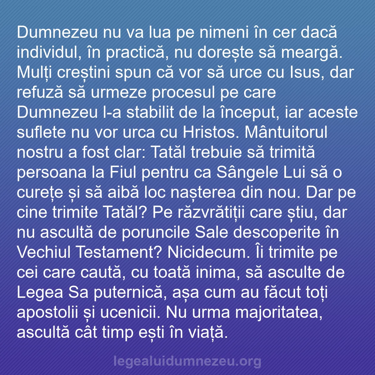 b0547 - Postare despre Legea lui Dumnezeu: Dumnezeu nu va lua pe nimeni în cer dacă individul, în practică,...