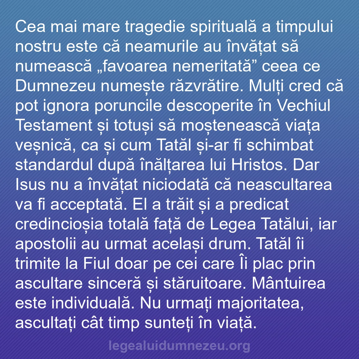 b0567 - Postare despre Legea lui Dumnezeu: Cea mai mare tragedie spirituală a timpului nostru este că neamurile...